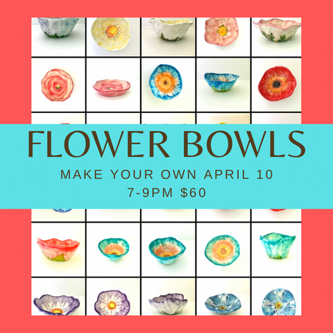 Flower Bowl workshop April 10 7-9pm